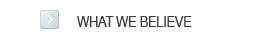 What We Believe